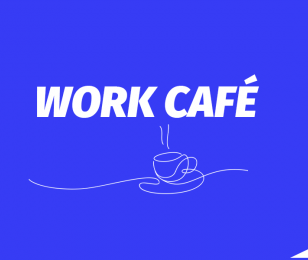 Work café : des RDV d’information et de convivialité ! 
